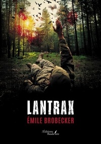 Livres à téléchargement gratuit formats pdf Lantrax PDB DJVU par Emile Brobecker (French Edition) 9791020379283