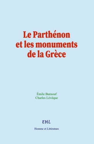 Le Parthénon et les monuments de la Grèce. Études archéologiques
