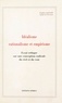 Emile Callot - Idéalisme, rationalisme et empirisme - essai critique sur une conception radicale du réel et du vrai.