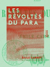 Emile Carrey - Les Révoltés du Para.