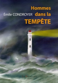 Emile Condroyer - Hommes dans la Tempête.
