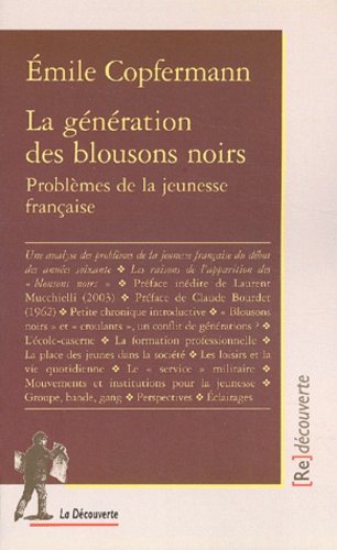 Emile Copfermann - La Generation Des Blousons Noirs. Problemes De La Jeunesse Francaise.