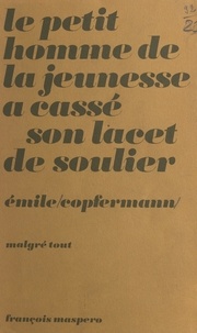 Emile Copfermann - Le petit homme de la jeunesse a cassé son lacet de soulier.