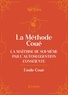 Emile Coué - La méthode Coué - La maîtrise de soi-même par l'autosuggestion consciente.