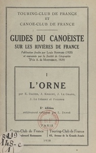 Emile Dacier et  Foloppe - Guides du canoëiste sur les rivières de France (1). L'Orne.