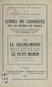 Emile Dacier et J. Guillo-Lohan - Guides du canoéiste sur les rivières de France (13). Le Grand-Morin, le Petit-Morin.