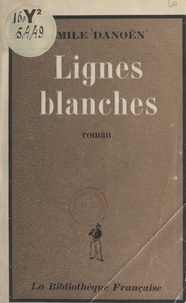 Emile Danoën - Lignes blanches.