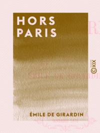 Emile de Girardin - Hors Paris.