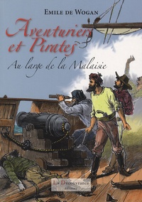 Emile de Wogan - Aventuriers et pirates - Tome 2 : Au large de la Malaisie.
