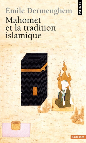 Emile Dermenghem - Mahomet et la tradition islamique.