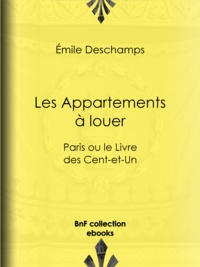 Emile Deschamps - Les Appartements à louer - Paris ou le Livre des Cent-et-Un.