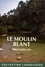 Le Moulin Blant Edition en gros caractères