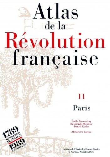 Emile Ducoudray et Daniel Roche - Atlas de la Révolution française. - Tome 11, Paris.