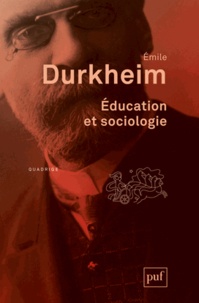 Emile Durkheim - Education et sociologie.