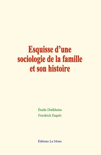 Esquisse d’une sociologie de la famille et son histoire