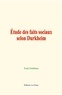 Emile Durkheim - Etude des faits sociaux selon Durkheim.