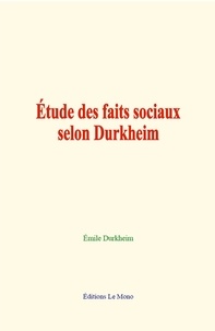 Emile Durkheim - Etude des faits sociaux selon Durkheim.