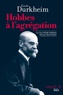 Emile Durkheim - Hobbes à l'agrégation - Un cours d'Emile Durkheim suivi par Marcel Mauss.