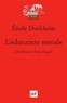 Emile Durkheim - L'éducation morale.