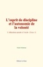 Emile Durkheim - L’esprit de discipline et l’autonomie de la volonté - L’éducation morale à l’école  (Tome 1).