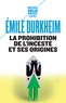 Emile Durkheim - La prohibition de l'inceste et ses origines.