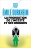 Emile Durkheim - La prohibition de l'inceste et ses origines.