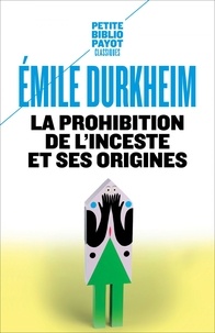 Emile Durkheim - La prohibition de l'inceste et ses origines.
