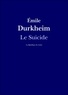 Emile Durkheim - Le Suicide - Étude de sociologie.