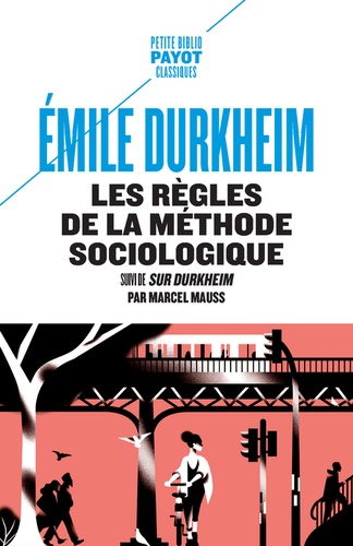 Emile Durkheim - Les règles de la méthode sociologique - Suivi de Sur Durkheim.