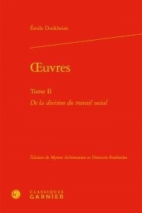Emile Durkheim - Oeuvres - Tome 2, De la division du travail social.