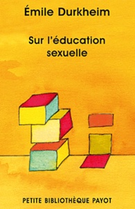 Livres à télécharger gratuitement d'Amazon Sur l'éducation sexuelle  - Suivi de L'éducation sexuelle, par la famille, par la science, par la morale et l'hygiène 9782228906807 par Emile Durkheim 