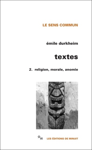 Textes. Volume 2, Religion, morale, anomie
