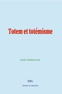 Emile Durkheim et  &Al. - Totem et totémisme.