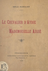 Emile Dusolier - Le chevalier d'Aydie et mademoiselle Aïssé.