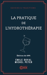 emile Duval et Michel Peter - La Pratique de l'hydrothérapie.