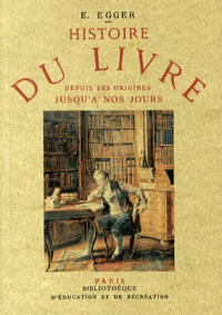 Histoire du livre depuis ses origines jusqu'à nos jours