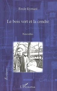 Le bois vert et la cendre