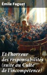 Et l'horreur des responsabilités (suite au Culte de l'incompétence)