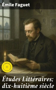 Études Littéraires; dix-huitième siècle