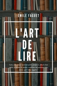Emile Faguet - L'Art de LIRE.