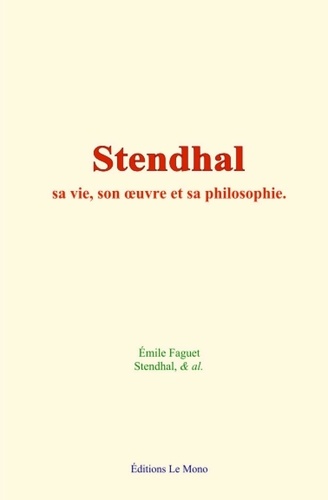 Stendhal. sa vie, son œuvre et sa philosophie