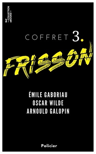 Coffret Frisson n°3 - Émile Gaboriau, Oscar Wilde, Arnould Galopin. 3 textes issus des collections de la BnF