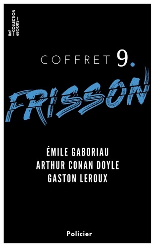 Coffret Frisson n°9 - Émile Gaboriau, Arthur Conan Doyle, Gaston Leroux. 3 textes issus des collections de la BnF