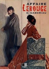 Emile Gaboriau - L’affaire Lerouge.