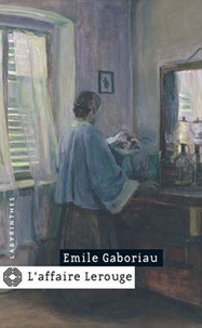 Emile Gaboriau - L'affaire Lerouge.