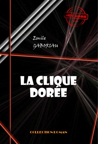 La clique dorée [édition intégrale revue et mise à jour]