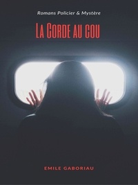 Emile Gaboriau - La Corde au cou.