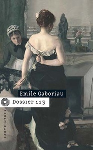 Emile Gaboriau - Le dossier 113.