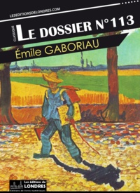 Emile Gaboriau - Le dossier n° 113.