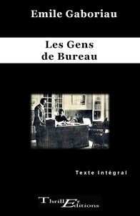 Emile Gaboriau - Les gens de bureau.